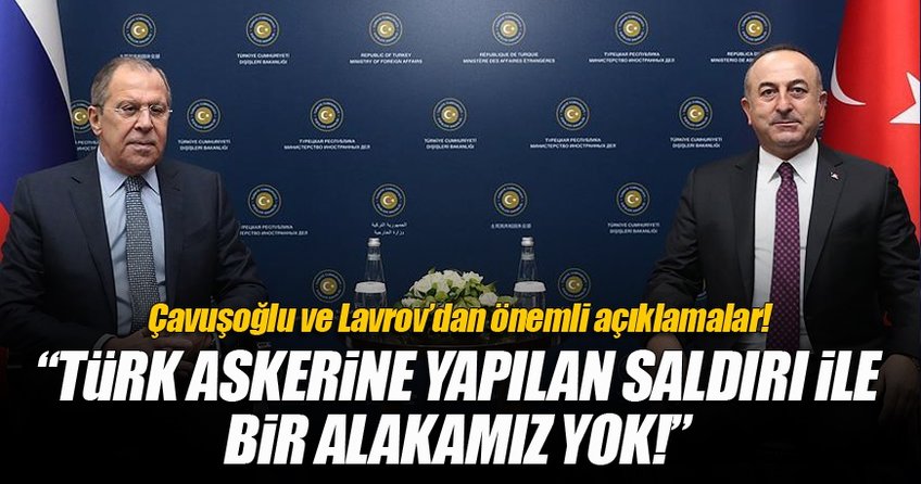 Dışişleri Bakanı Çavuşoğlu ile Rusya Dışişleri Bakanı Lavrov'dan önemli açıklamalar