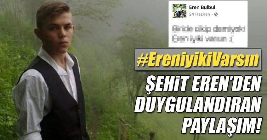 Şehit Eren'den duygulandıran paylaşım!