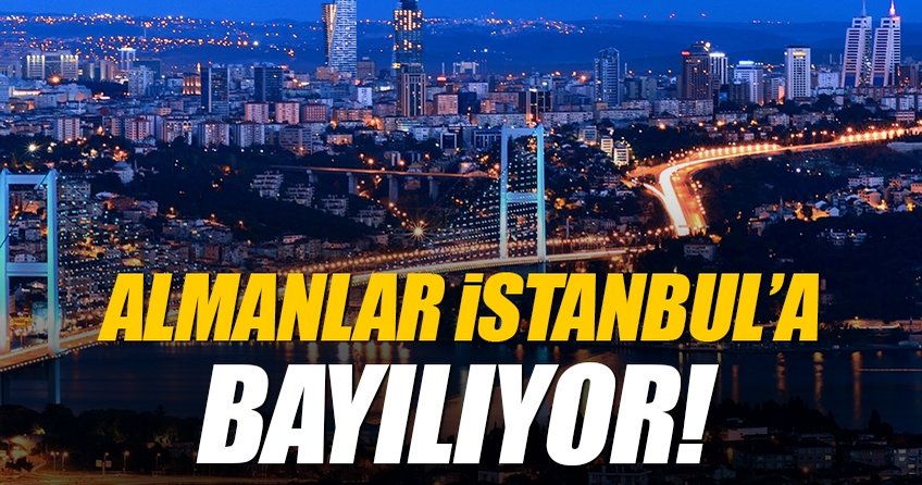 Almanlar İstanbul’a bayılıyor