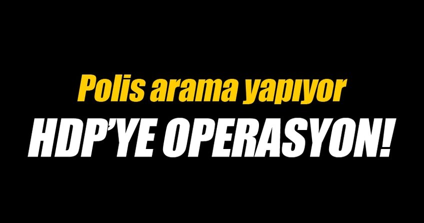 Diyarbakır'da HDP'ye operasyon