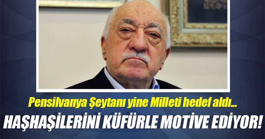 Teröristbaşı Gülen: Hepiniz şeytan ve hayvansınız