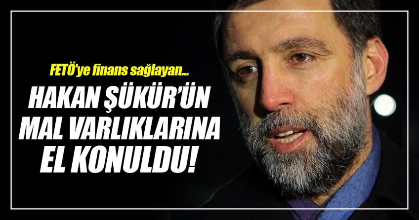 Hakan Şükür ve babasının mal varlıklarına el konuldu