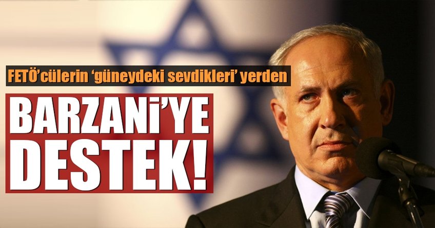 İsrail'den Barzani'nin kaos projesine destek