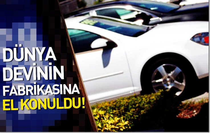 DÜNYA DEVİNİN FABRİKASINA EL KONULDU! BİNLERCE İŞÇİ BİRDEN...