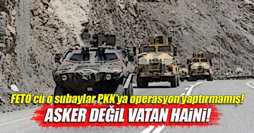 Asker değil vatan haini