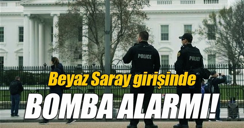 Beyaz Saray girişinde bomba alarmı