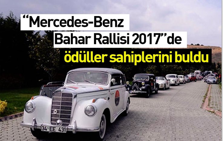 “MERCEDES-BENZ BAHAR RALLİSİ 2017”DE ÖDÜLLER SAHİPLERİNİ BULDU