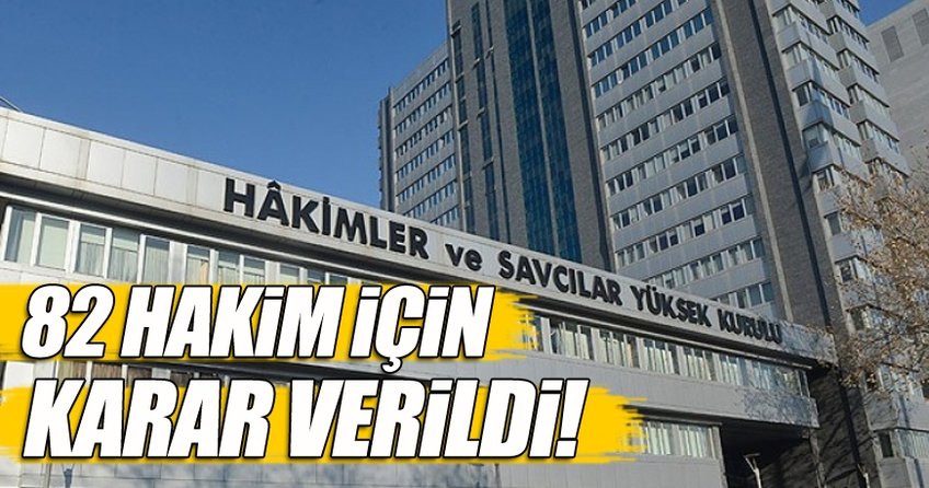 82 hakim için karar verildi!