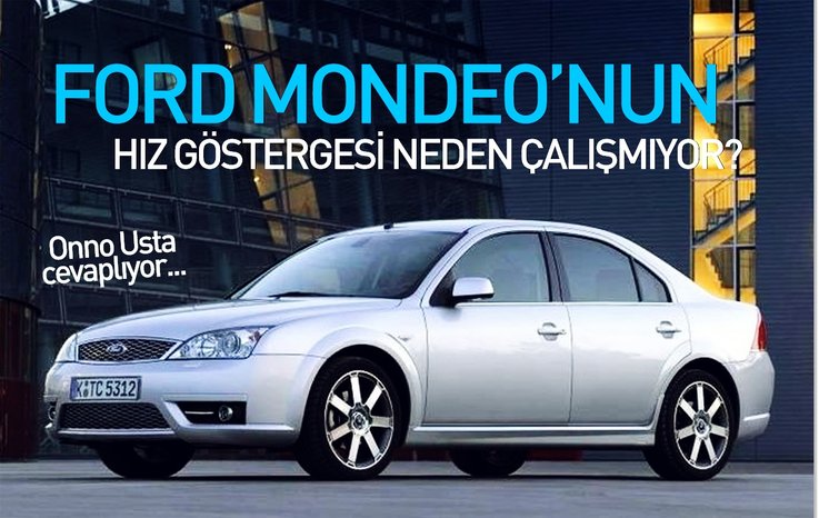 FORD MONDEO’NUN HIZ GÖSTERGESİ NEDEN ÇALIŞMIYOR?