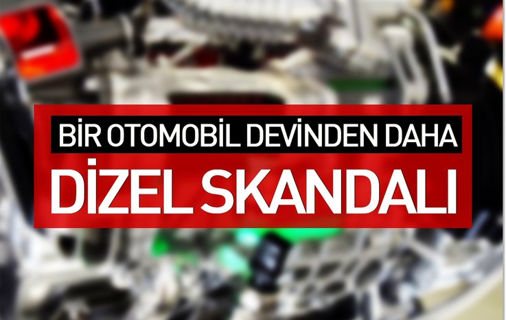 BİR OTOMOBİL DEVİNDEN DAHA DİZEL SKANDALI