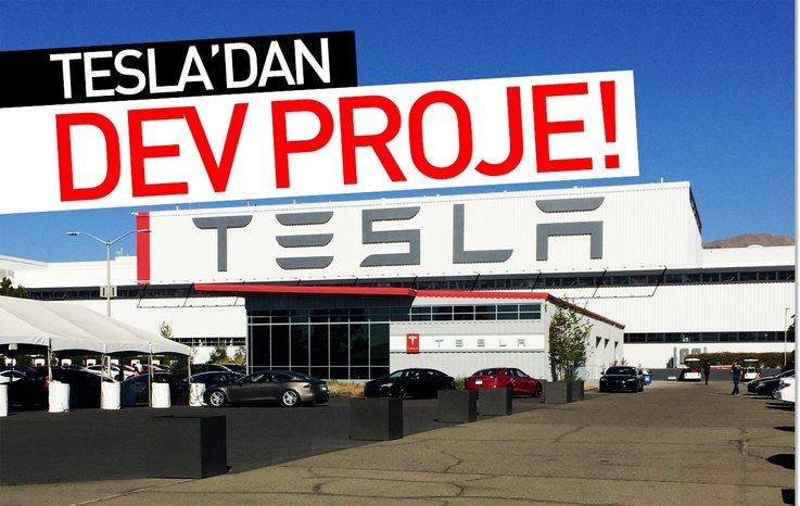 TESLA'DAN DEV PROJE!