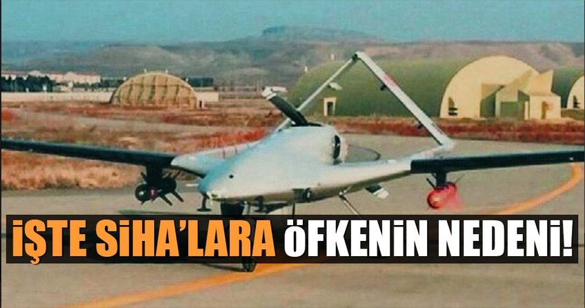 İşte SİHA'lara öfkenin nedeni
