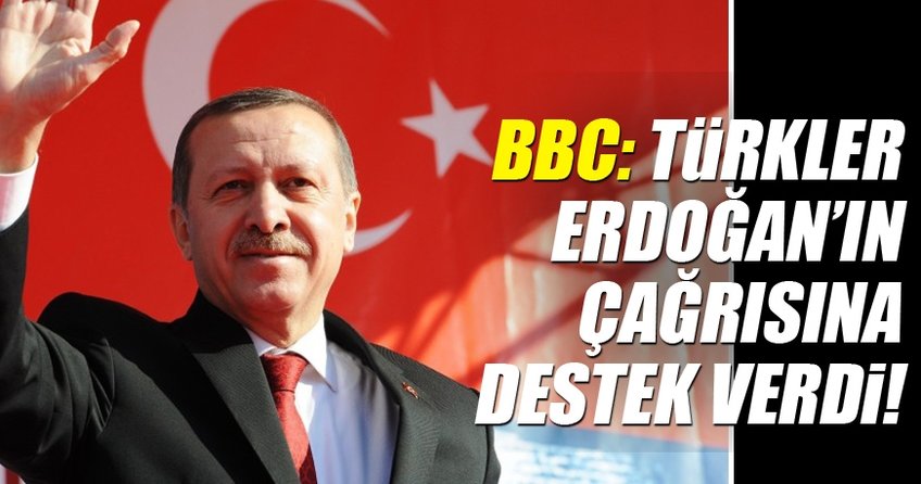 BBC: Türkler Erdoğan'ın çağrısına destek verdi