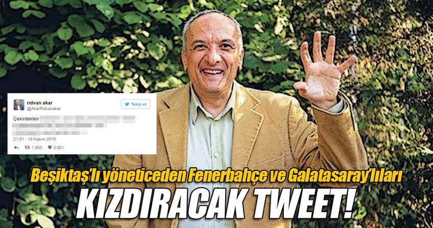 Beşiktaşlı yöneticiden Fenerbahçe ve Galatasaraylıları kızdıracak tweet