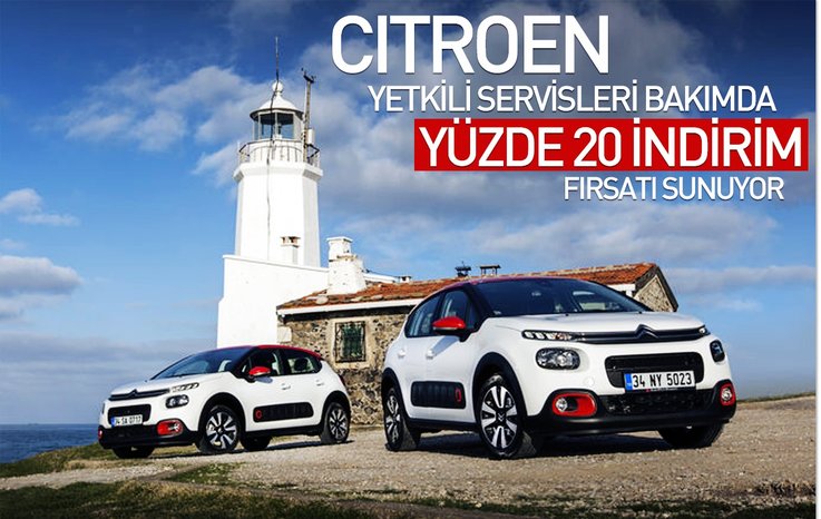 CİTROËN YETKİLİ SERVİSLERİ BAKIMDA YÜZDE 20 İNDİRİM FIRSATI SUNUYOR