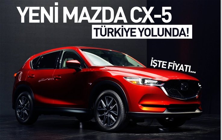 YENİ MAZDA CX-5 TÜRKİYE YOLUNDA! İŞTE FİYATI…