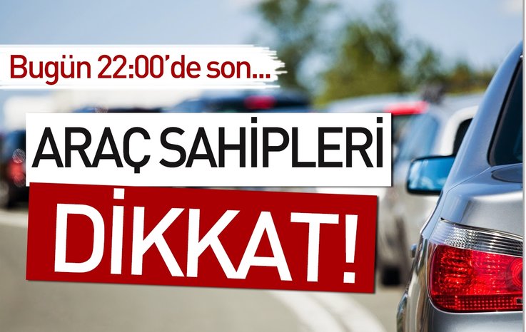 MTV ÖDEMELERİ İÇİN SON GÜN BUGÜN