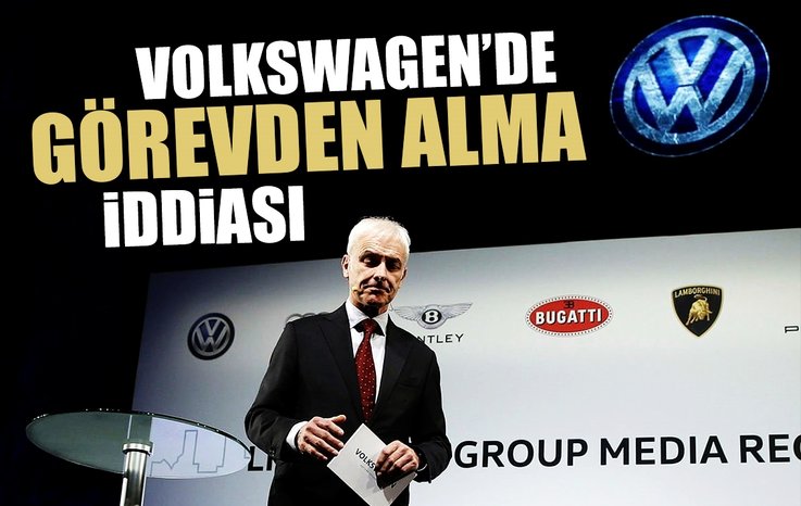 VOLKSWAGEN'DE GÖREVDEN ALMA İDDİASI