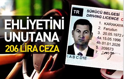 Ehliyetini unutana 206 lira ceza