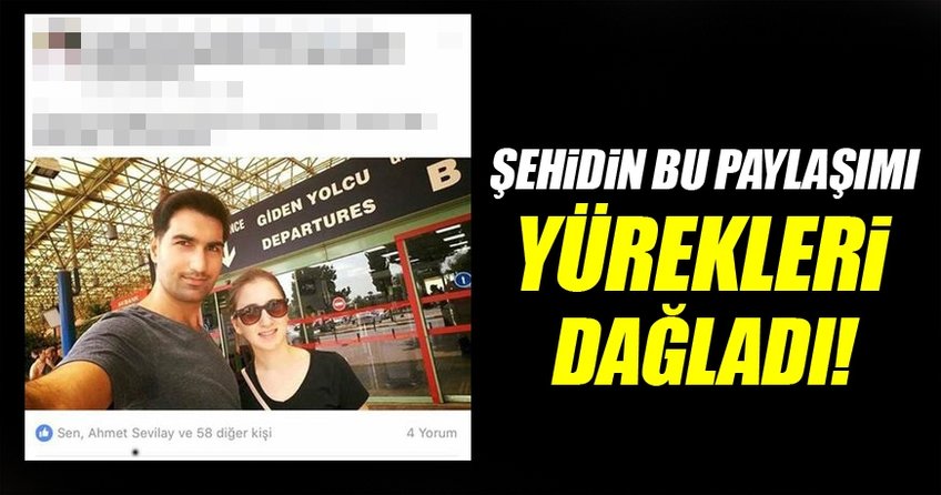 Şehit polisin son paylaşımı görenleri duygulandırdı