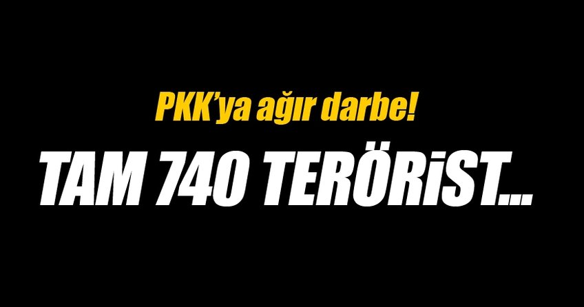 PKK'ya ağır darbe! 740 terörist...