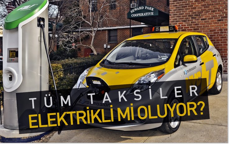 TÜM TAKSİLER ELEKTRİKLİ Mİ OLUYOR?
