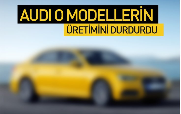 AUDİ A4 VE A5’İN ÜRETİMİNE ARA VERİLDİ