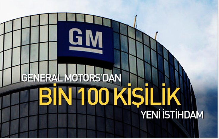 GENERAL MOTORS'DAN BİN 100 KİŞİLİK YENİ İSTİHDAM