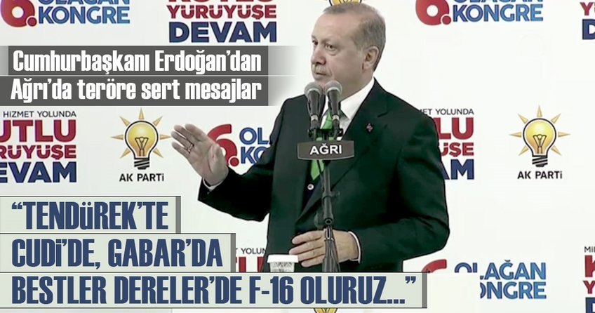 Cumhurbaşkanı Erdoğandan Ağrıda teröre sert mesajlar