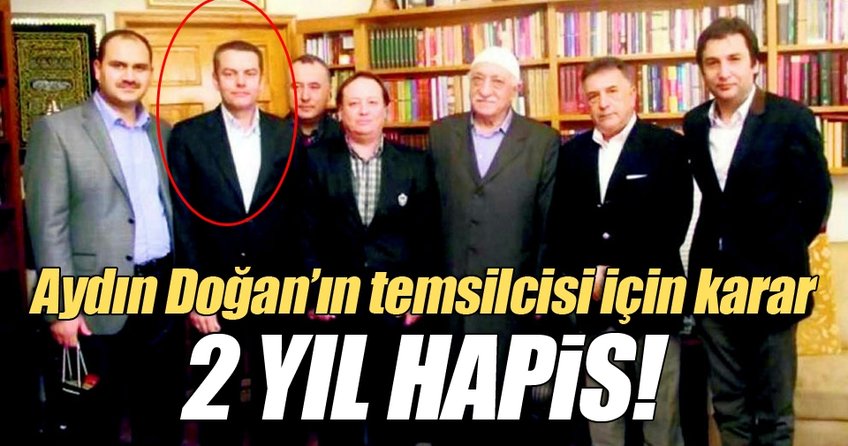 Aydın Doğan'ın temsilcisi için flaş karar!