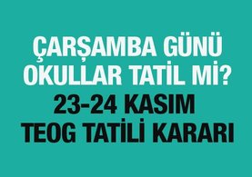 23 Kasım ve 24 Kasım okullar tatil mi? MEB'in TEOG tatili kararı