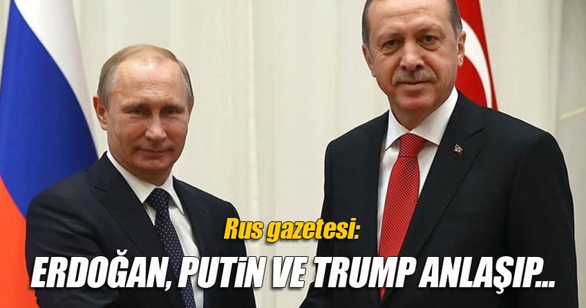 Rus gazetesinden Putin-Erdoğan-Trump önerisi