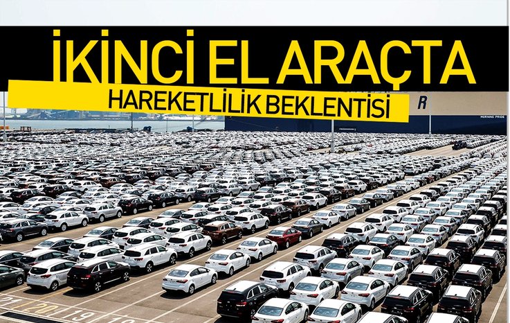 İKİNCİ EL ARAÇTA HAREKETLİLİK BEKLENTİSİ