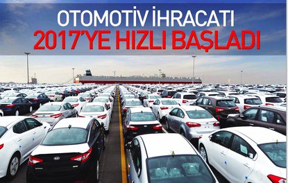 Otomotiv ihracatı 2017ye hızlı başladı