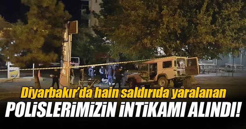 Diyarbakır'da hain saldırıda yaralanan polislerin intikamı alındı!
