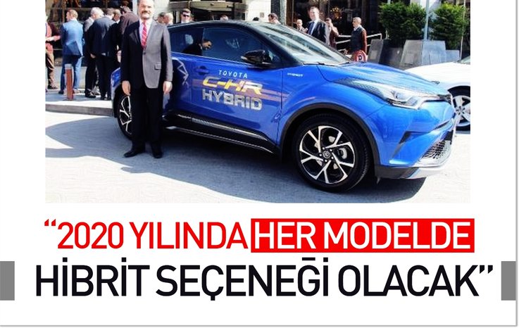 '2020 YILINDA HER MODELDE HİBRİT SEÇENEĞİ OLACAK'
