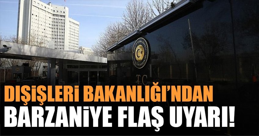 Dışişleri Bakanlığı'ndan flaş IKBY açıklaması