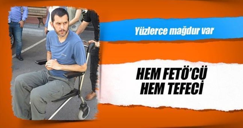 Hem FETÖ’cü hem tefecİ