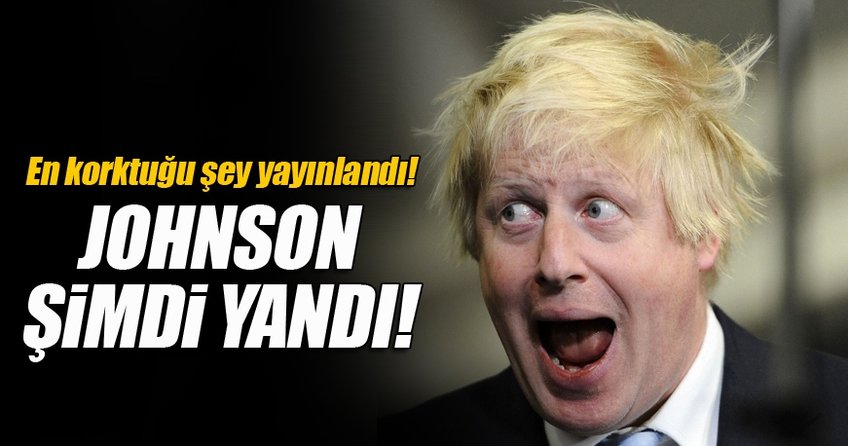 Boris Jhonson'un korktuğu şey yayınlandı