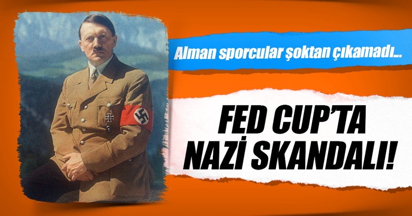 FED Cup’ta Nazi skandalı!