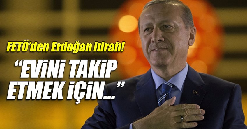 FETÖ'cüler Cumhurbaşkanı Erdoğan’ı takip için teleskop almışlar