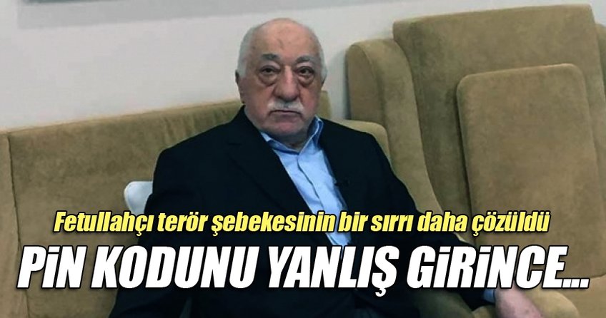 FETÖ yanlış 'pin' girince imha eden program kurmuş