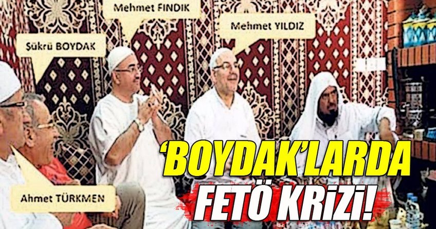 Boydak ailesinde FETÖ krizi