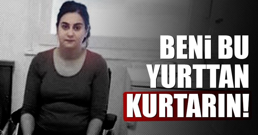 Beni bu yurttan kurtarın