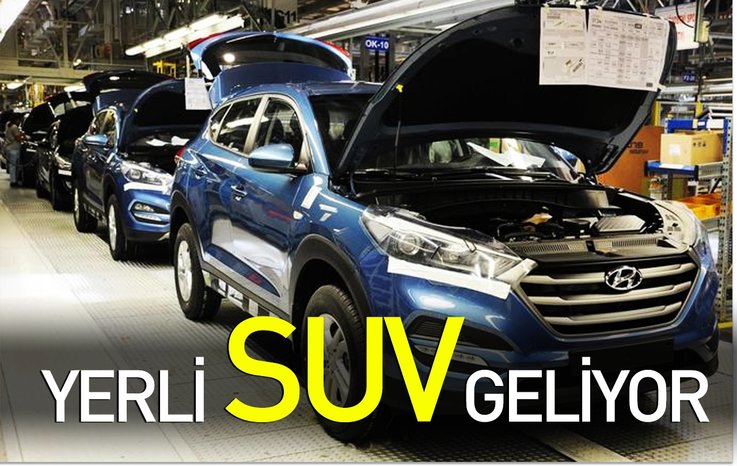 YERLİ SUV GELİYOR