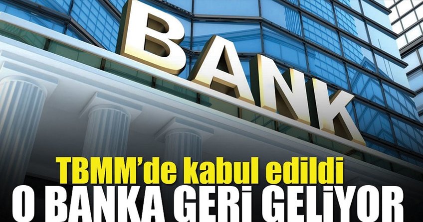 Emlak Bankası'nın yeniden açılması TBMM'de kabul edildi
