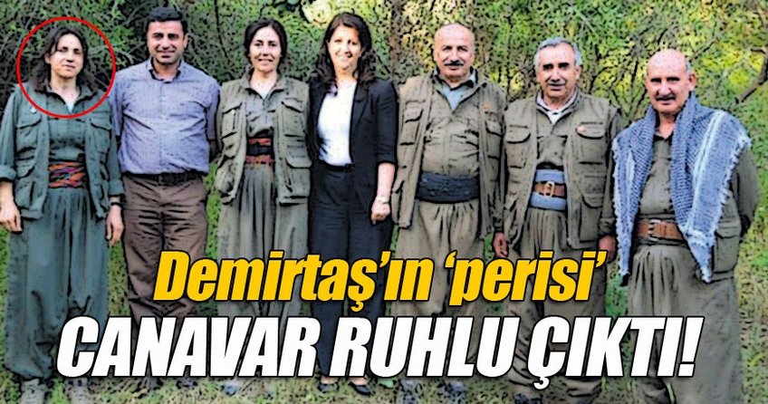 Demirtaş’ın ‘perisi’ canavar ruhlu çıktı