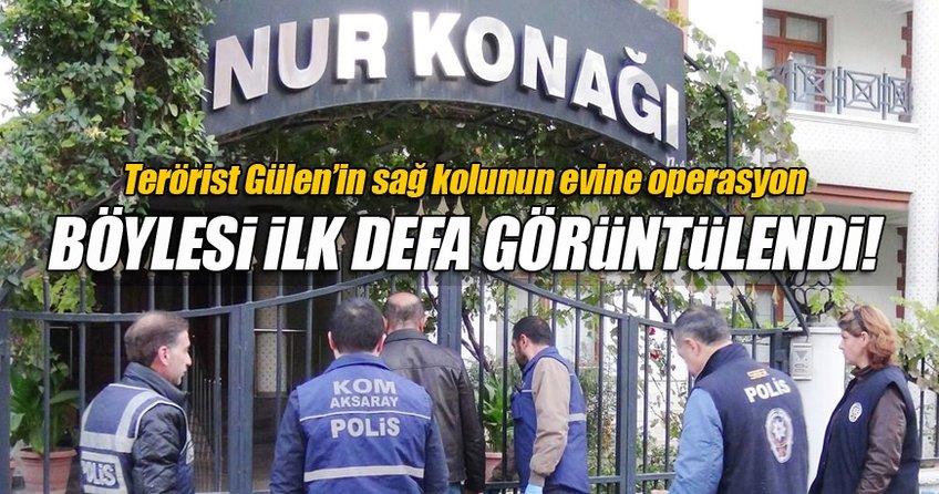 Fetullah Gülen'in sağ kolunun Aksaray’daki villasına operasyon