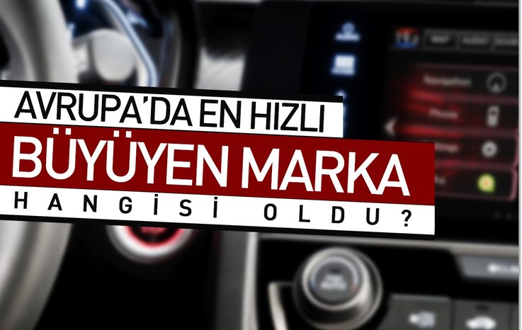 AVRUPA’DA EN HIZLI BÜYÜYEN MARKA HANGİSİ OLDU?