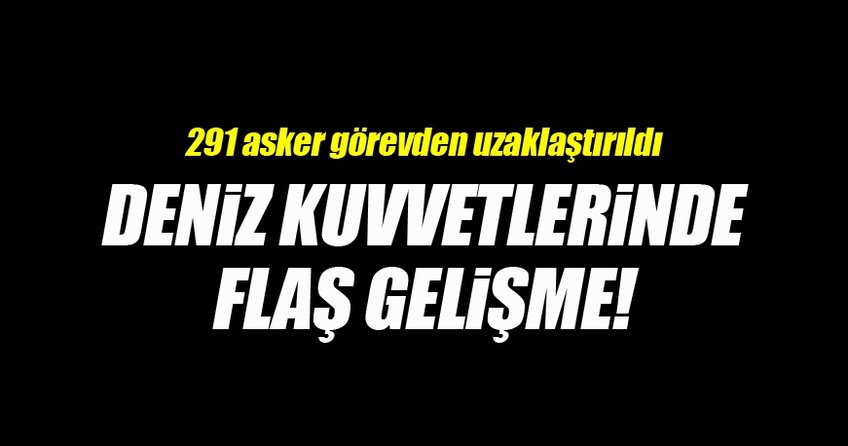 Deniz kuvvetlerinde sıcak gelişme!